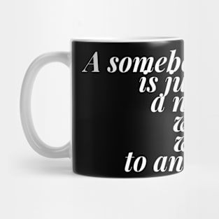 Somebody Mug